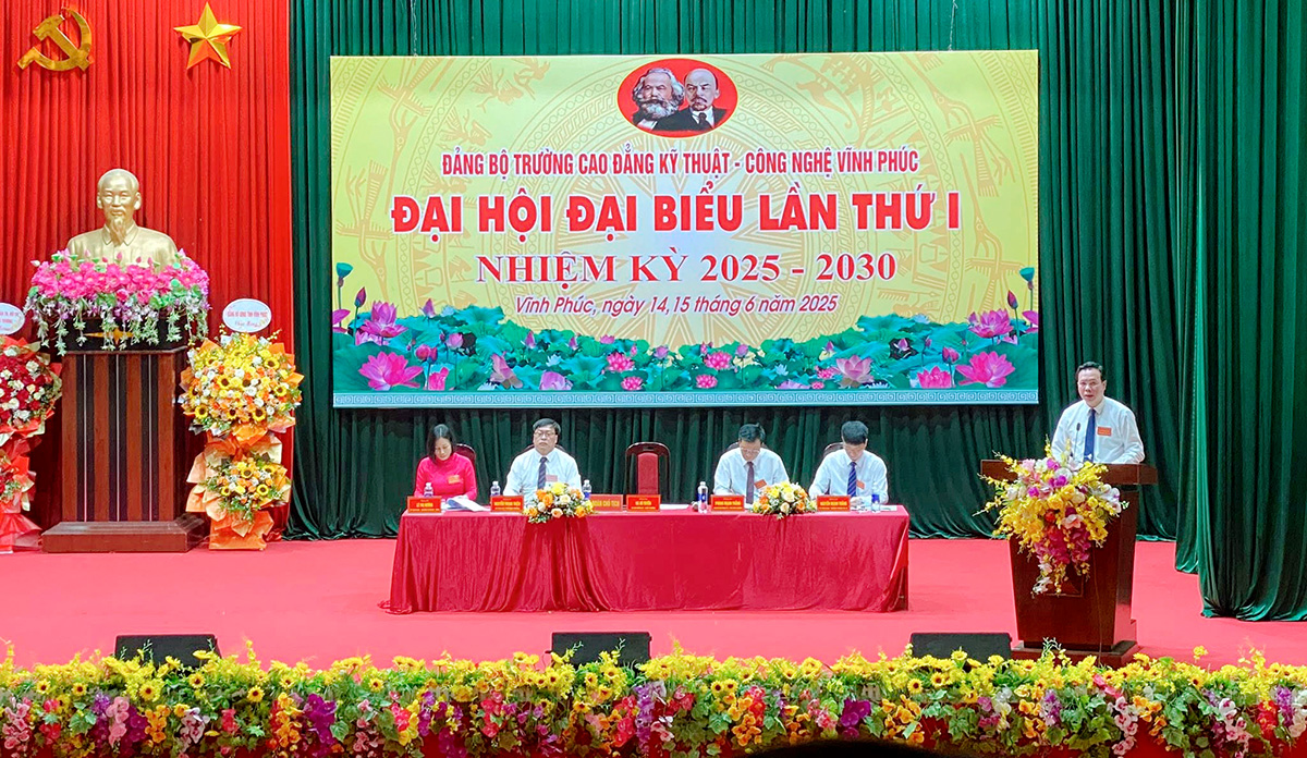 Đại hội đại biểu lần thứ I Đảng bộ Trường Cao đẳng Kỹ thuật – Công nghệ Vĩnh Phúc, nhiệm kỳ 2025–2030: Dấu mốc cho chặng đường phát triển mới