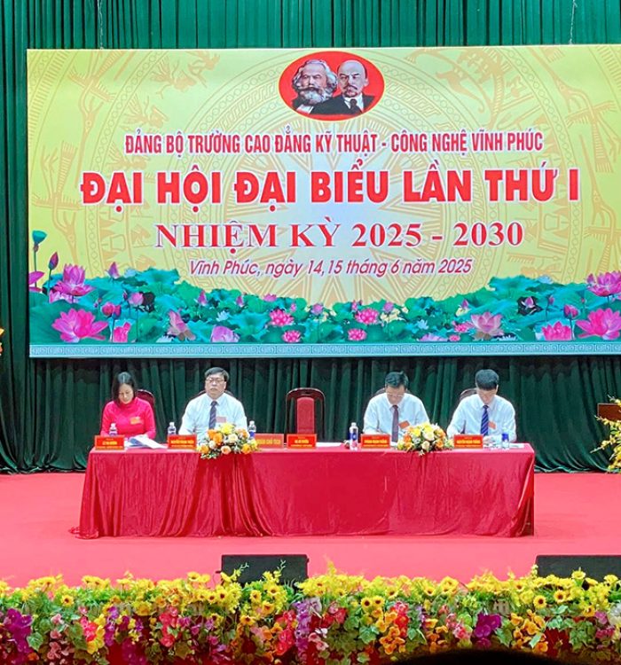 Đại hội đại biểu lần thứ I Đảng bộ Trường Cao đẳng Kỹ thuật – Công nghệ Vĩnh Phúc, nhiệm kỳ 2025–2030: Dấu mốc cho chặng đường phát triển mới